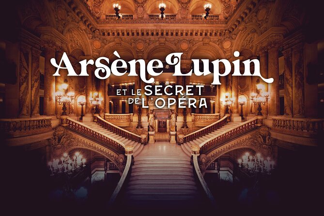 Admission ticket Arsène Lupine and the secret of the Opera - Key points to know before you book